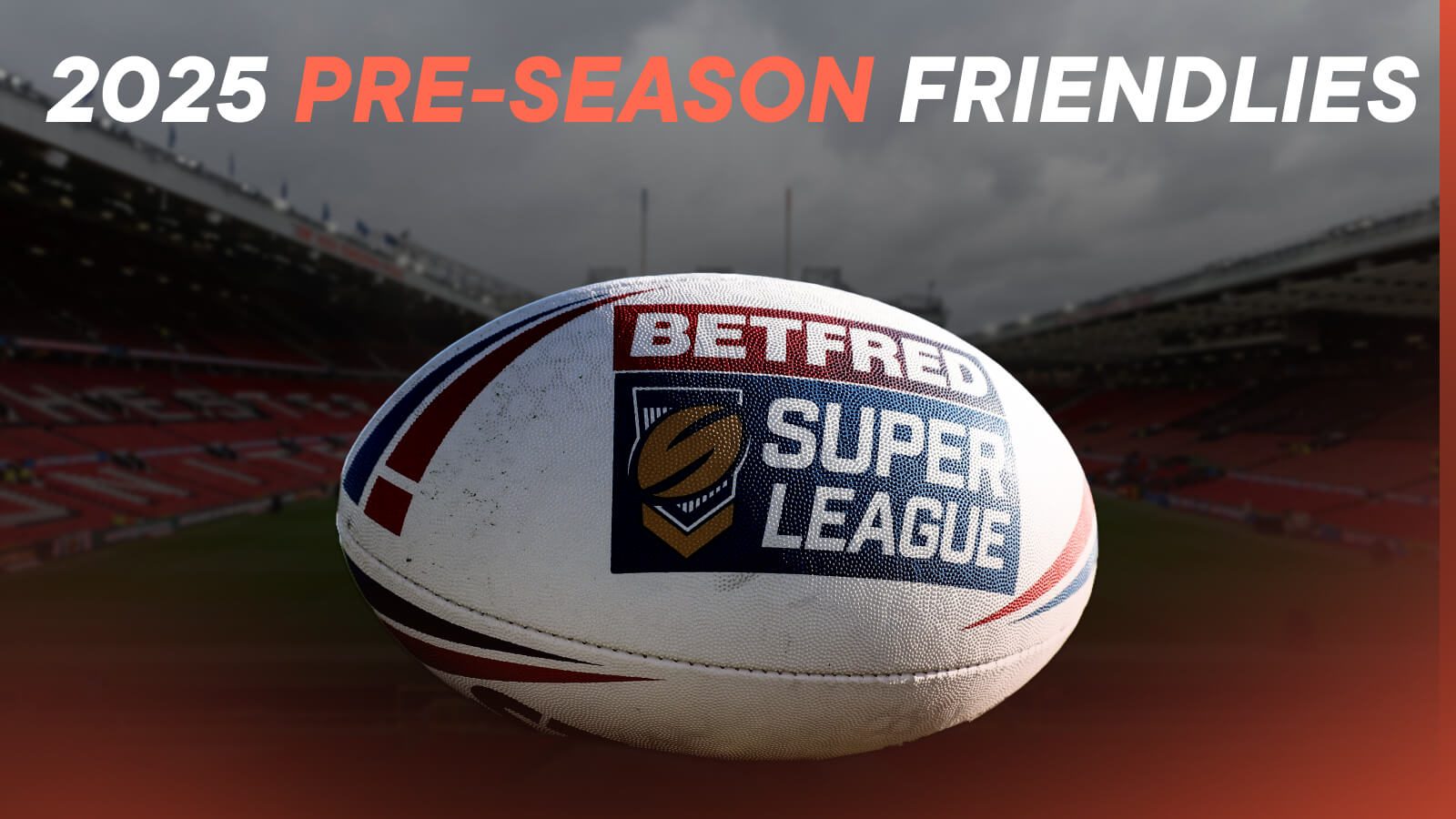 2025 rugby league preseason friendlies including dates, times, venues